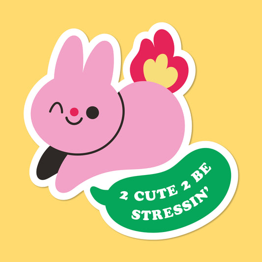 "2 Cute 2 Be Stressin" Burnout Bunny Sticker