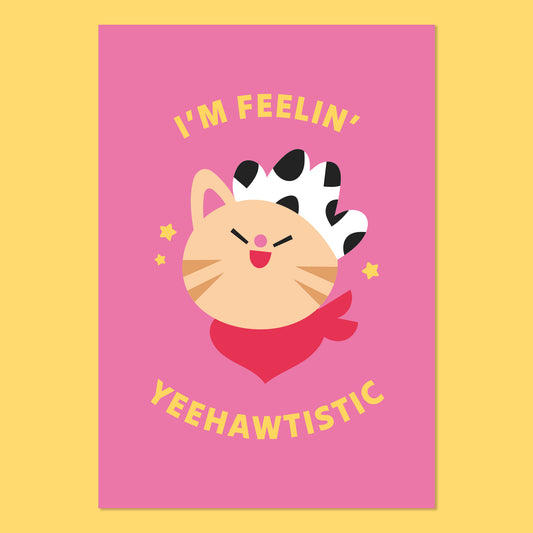 "I'm Feelin' Yeehawtistic" A6 Postcard Print